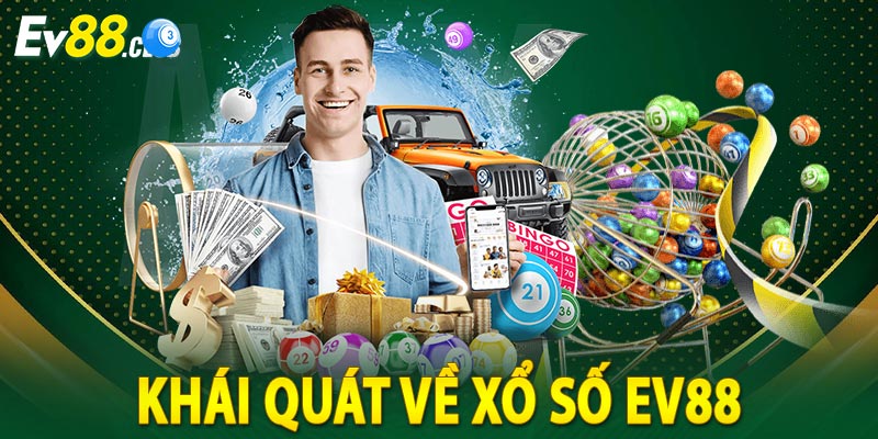 Khái Quát Về Xổ Số EV88