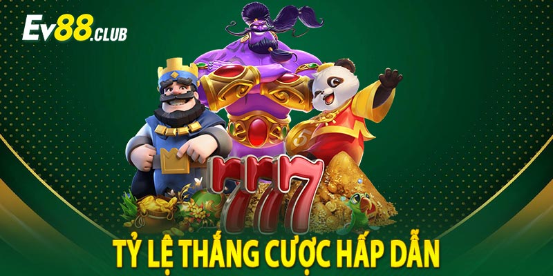 Tỷ lệ thắng cược hấp dẫn